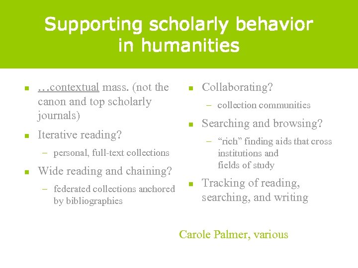 Supporting scholarly behavior in humanities n n …contextual mass. (not the canon and top