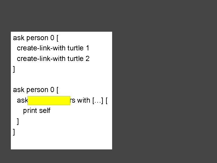 ask person 0 [ create-link-with turtle 1 create-link-with turtle 2 ] ask person 0