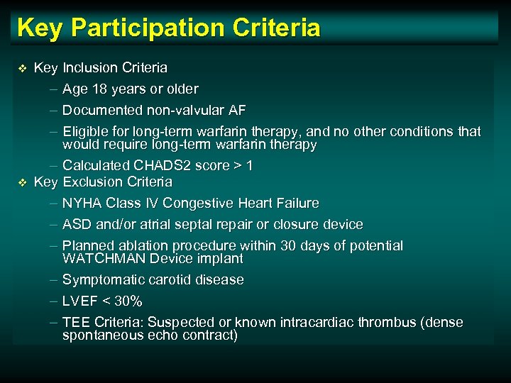Key Participation Criteria v v Key Inclusion Criteria – Age 18 years or older
