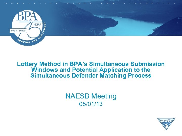 Lottery Method in BPA’s Simultaneous Submission Windows and Potential Application to the Simultaneous Defender