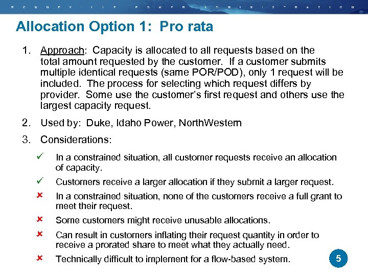 Allocation Option 1: Pro rata 1. Approach: Capacity is allocated to all requests based