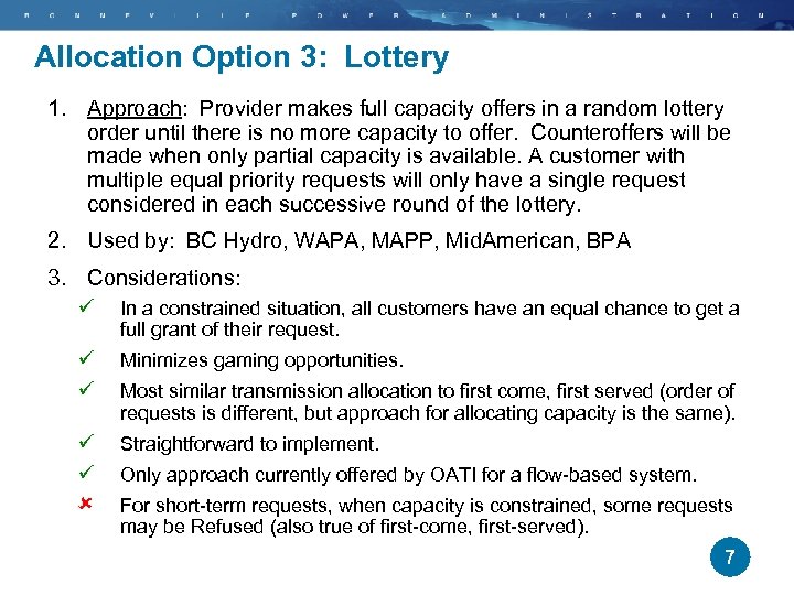 Allocation Option 3: Lottery 1. Approach: Provider makes full capacity offers in a random