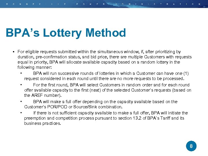 BPA’s Lottery Method § For eligible requests submitted within the simultaneous window, if, after