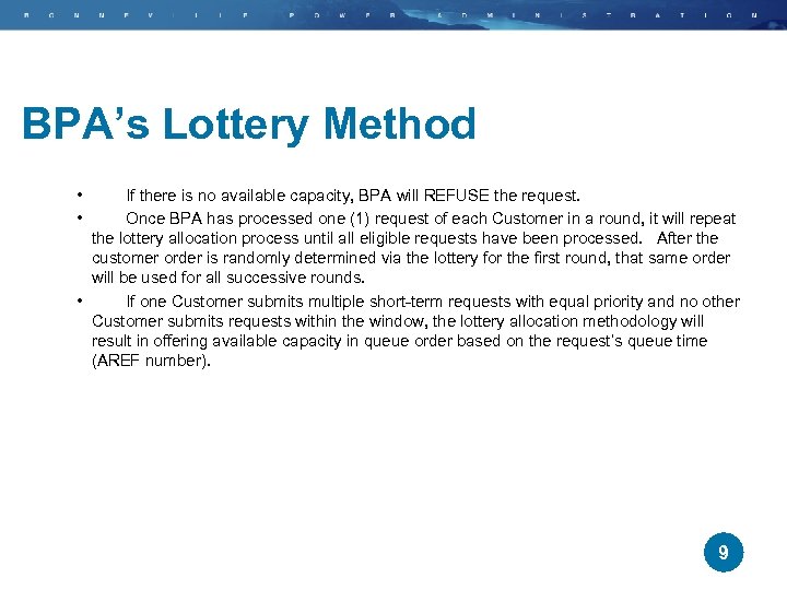 BPA’s Lottery Method • • If there is no available capacity, BPA will REFUSE
