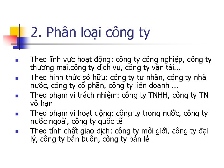 2. Phân loại công ty n n n Theo lĩnh vực hoạt động: công