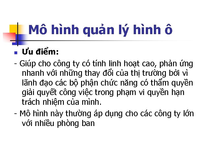 Mô hình quản lý hình ô Ưu điểm: - Giúp cho công ty có