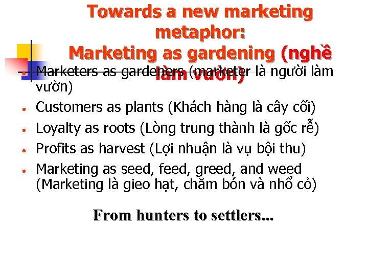 · · · Towards a new marketing metaphor: Marketing as gardening (nghề Marketers as