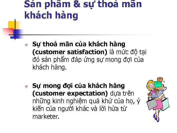 Sản phẩm & sự thoả mãn khách hàng v v Sự thoả mãn của
