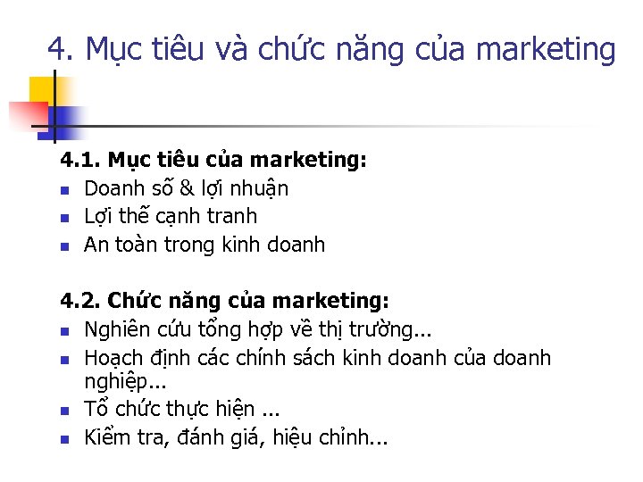 4. Mục tiêu và chức năng của marketing 4. 1. Mục tiêu của marketing: