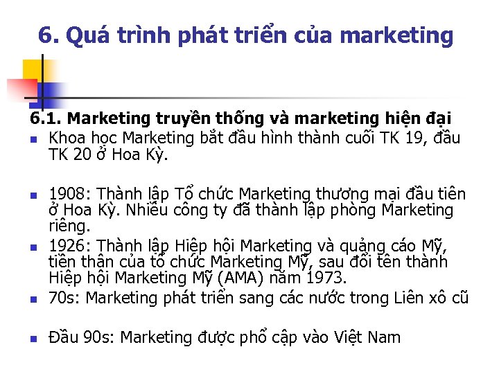 6. Quá trình phát triển của marketing 6. 1. Marketing truyền thống và marketing