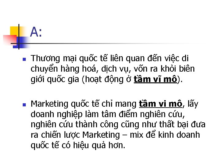 A: n n Thương mại quốc tế liên quan đến việc di chuyển hàng