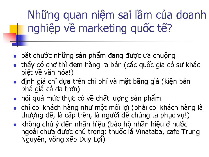 Những quan niệm sai lầm của doanh nghiệp về marketing quốc tế? n n