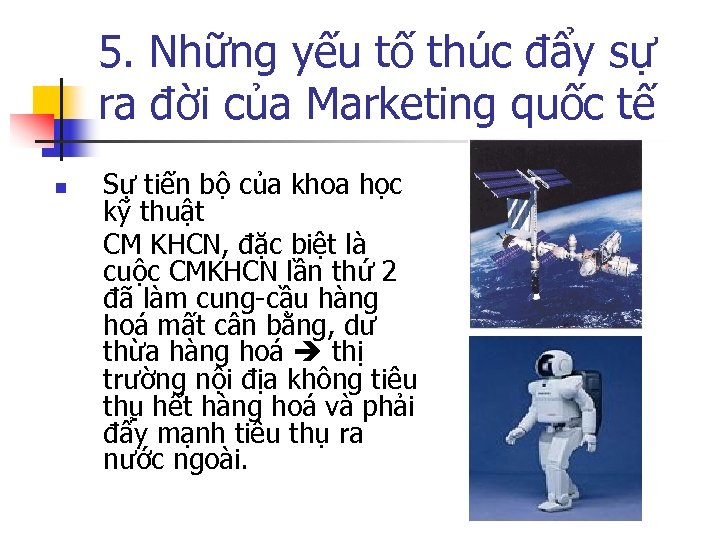 5. Những yếu tố thúc đẩy sự ra đời của Marketing quốc tế n