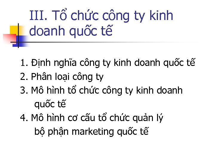 III. Tổ chức công ty kinh doanh quốc tế 1. Định nghĩa công ty