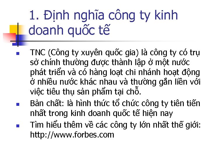 1. Định nghĩa công ty kinh doanh quốc tế n n n TNC (Công