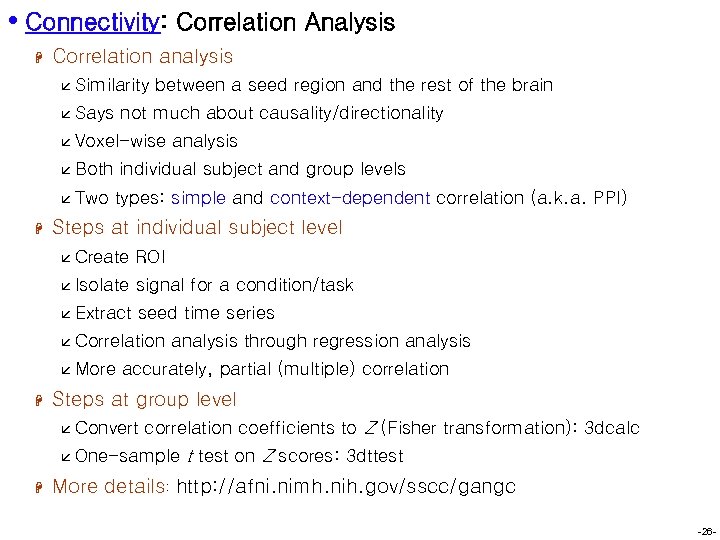  • Connectivity: Correlation Analysis H Correlation analysis å Similarity å Says between a