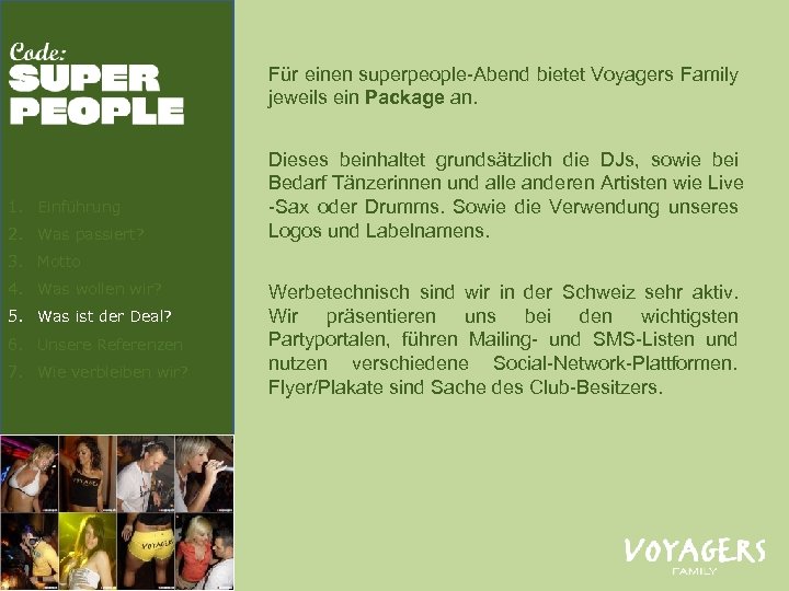 Für einen superpeople-Abend bietet Voyagers Family jeweils ein Package an. 1. Einführung 2. Was