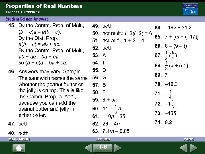 Properties of Real Numbers ALGEBRA 1 LESSON 1 -8 45. By the Comm. Prop.