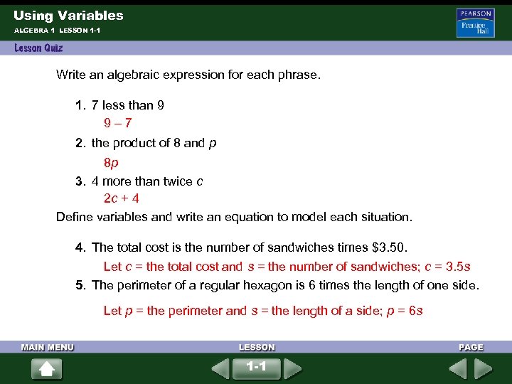 Using Variables ALGEBRA 1 LESSON 1 -1 Write an algebraic expression for each phrase.