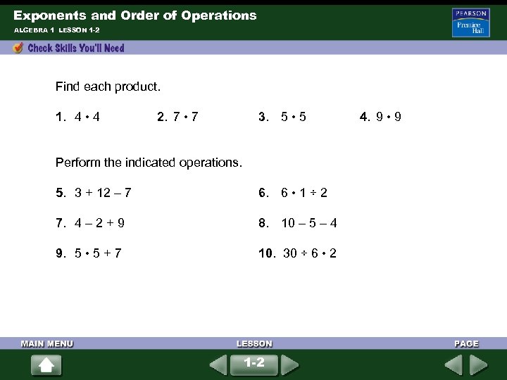 Exponents and Order of Operations ALGEBRA 1 LESSON 1 -2 Find each product. 1.