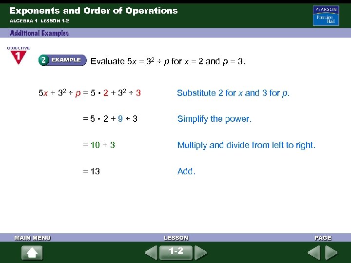 Exponents and Order of Operations ALGEBRA 1 LESSON 1 -2 Evaluate 5 x =