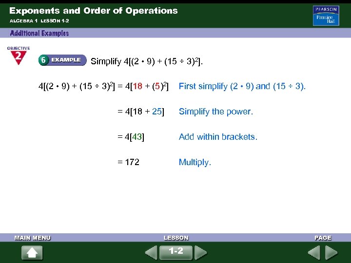 Exponents and Order of Operations ALGEBRA 1 LESSON 1 -2 Simplify 4[(2 • 9)