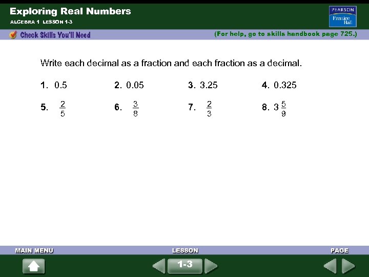 Exploring Real Numbers ALGEBRA 1 LESSON 1 -3 (For help, go to skills handbook