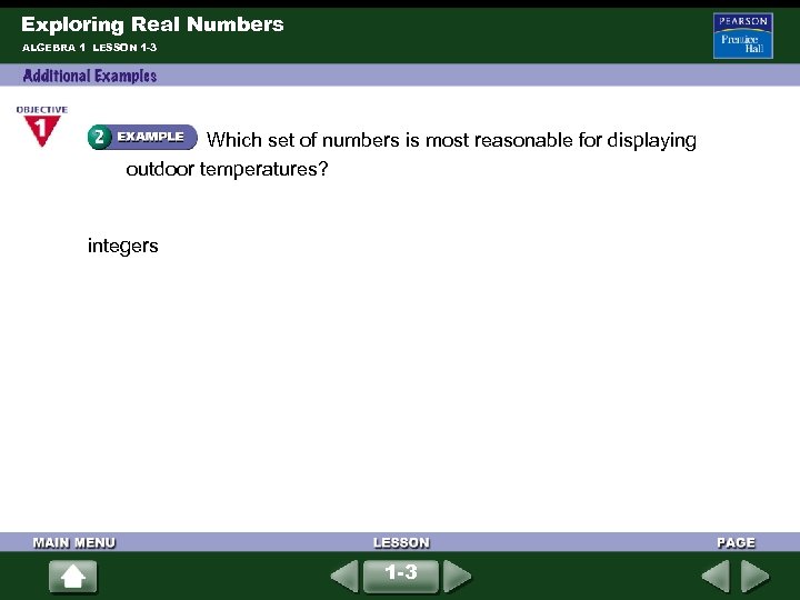 Exploring Real Numbers ALGEBRA 1 LESSON 1 -3 Which set of numbers is most