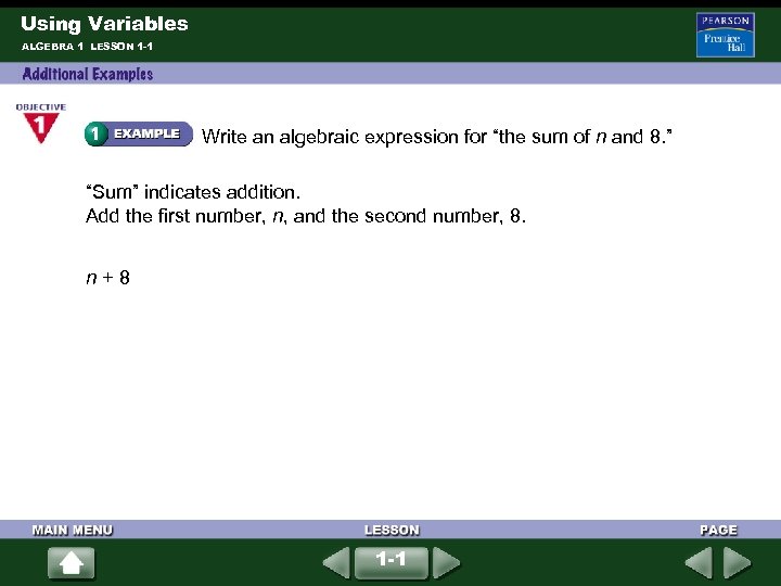 Using Variables ALGEBRA 1 LESSON 1 -1 Write an algebraic expression for “the sum