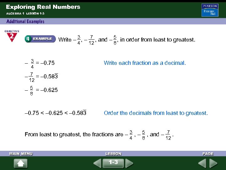 Exploring Real Numbers ALGEBRA 1 LESSON 1 -3 3 4 7 12 5 8