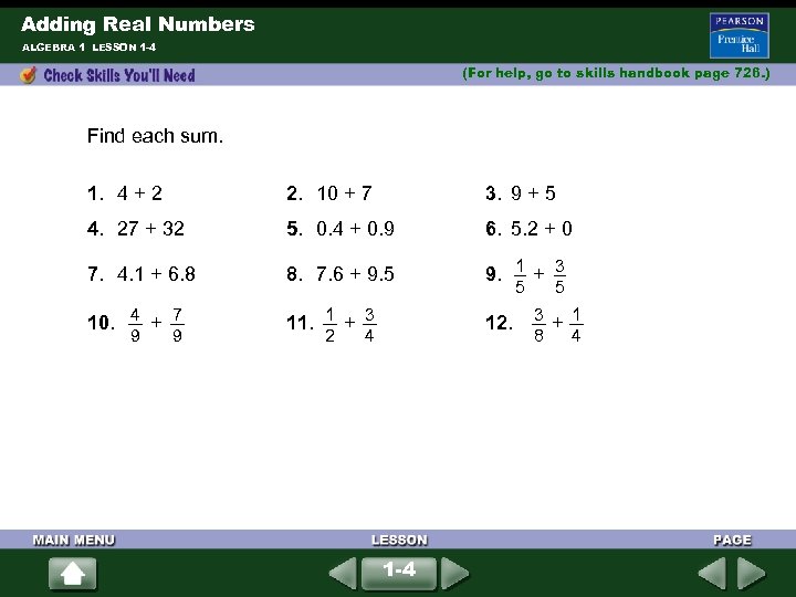 Adding Real Numbers ALGEBRA 1 LESSON 1 -4 (For help, go to skills handbook