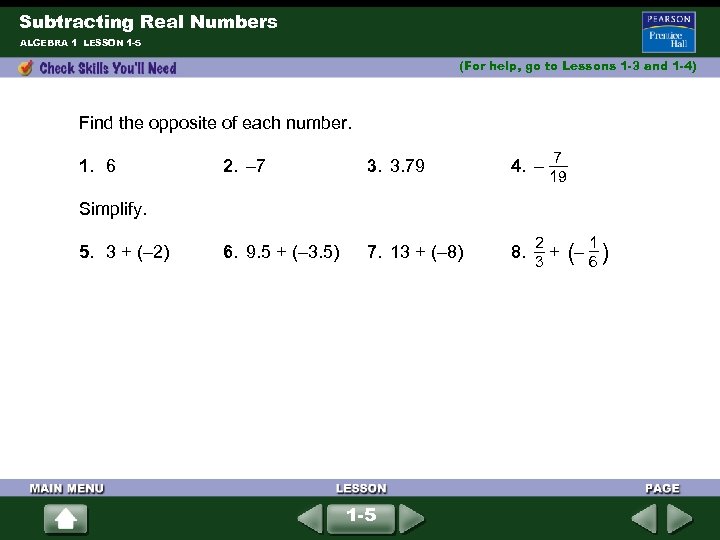 Subtracting Real Numbers ALGEBRA 1 LESSON 1 -5 (For help, go to Lessons 1