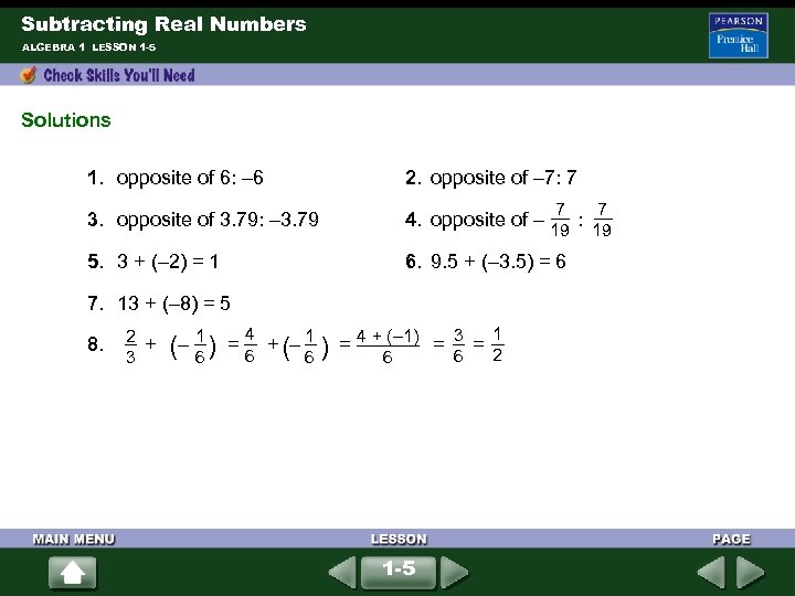 Subtracting Real Numbers ALGEBRA 1 LESSON 1 -5 Solutions 1. opposite of 6: –