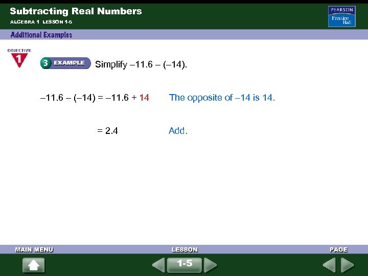 Subtracting Real Numbers ALGEBRA 1 LESSON 1 -5 Simplify – 11. 6 – (–