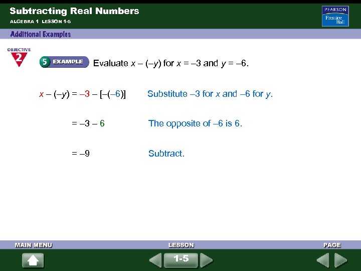 Subtracting Real Numbers ALGEBRA 1 LESSON 1 -5 Evaluate x – (–y) for x