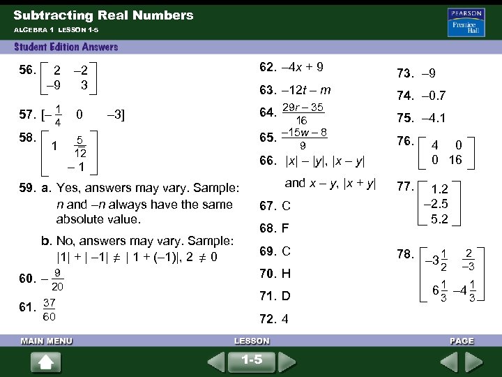 Subtracting Real Numbers ALGEBRA 1 LESSON 1 -5 56. 2 – 9 3 62.