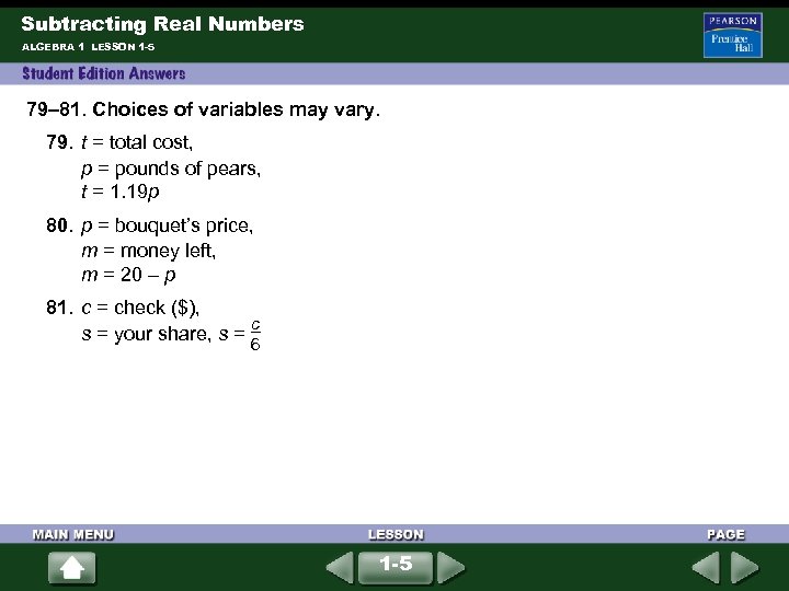 Subtracting Real Numbers ALGEBRA 1 LESSON 1 -5 79– 81. Choices of variables may