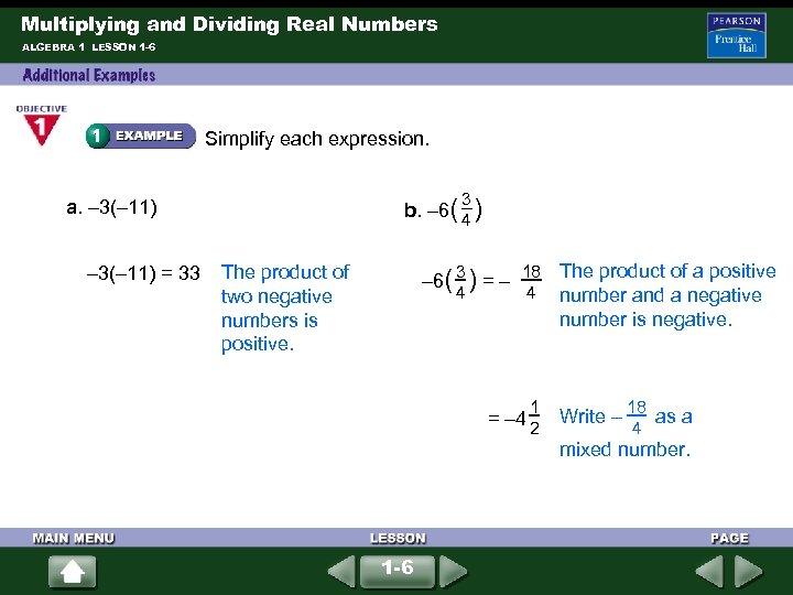 Multiplying and Dividing Real Numbers ALGEBRA 1 LESSON 1 -6 Simplify each expression. 3