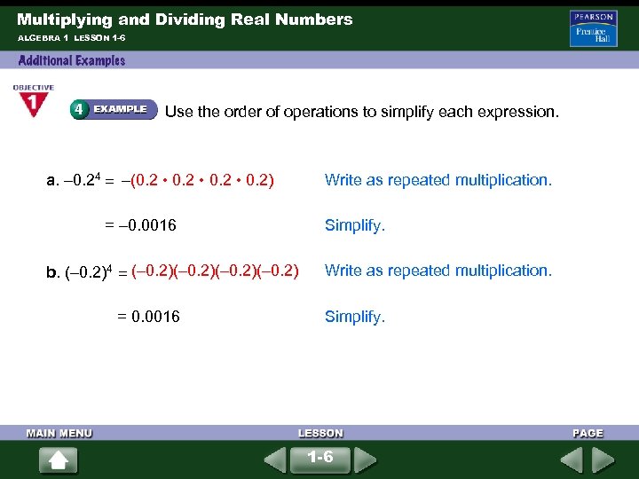 Multiplying and Dividing Real Numbers ALGEBRA 1 LESSON 1 -6 Use the order of