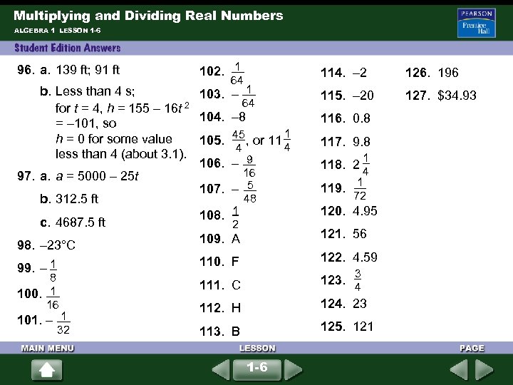 Multiplying and Dividing Real Numbers ALGEBRA 1 LESSON 1 -6 96. a. 139 ft;