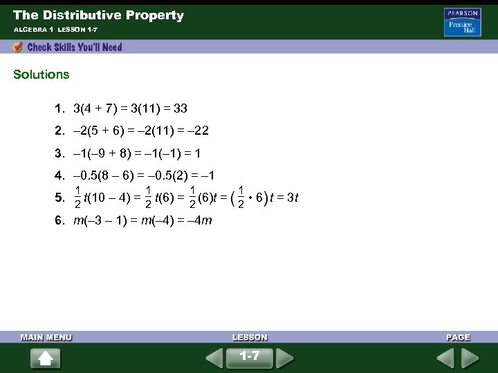 The Distributive Property ALGEBRA 1 LESSON 1 -7 Solutions 1. 3(4 + 7) =