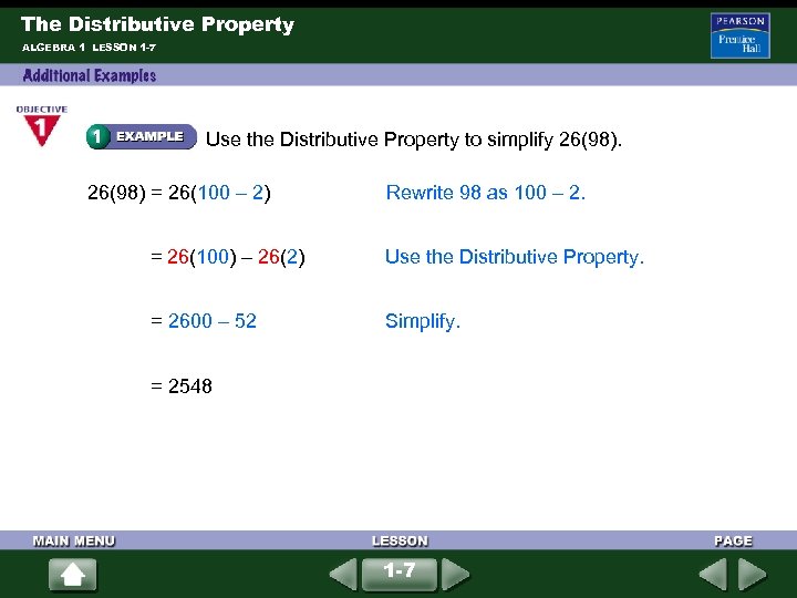 The Distributive Property ALGEBRA 1 LESSON 1 -7 Use the Distributive Property to simplify