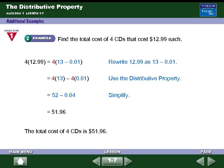 The Distributive Property ALGEBRA 1 LESSON 1 -7 Find the total cost of 4