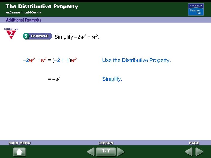 The Distributive Property ALGEBRA 1 LESSON 1 -7 Simplify – 2 w 2 +