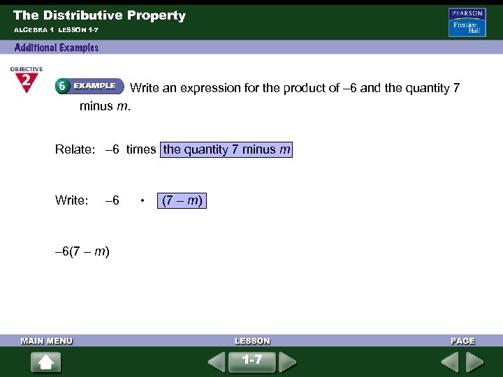 The Distributive Property ALGEBRA 1 LESSON 1 -7 Write an expression for the product