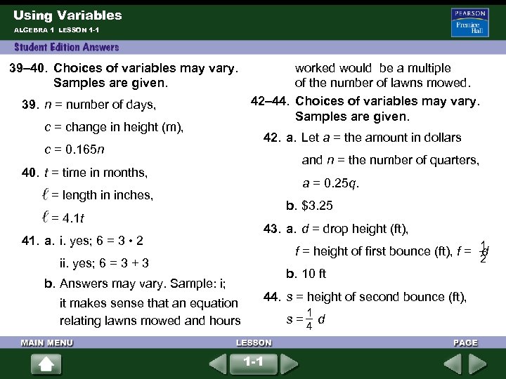 Using Variables ALGEBRA 1 LESSON 1 -1 39– 40. Choices of variables may vary.