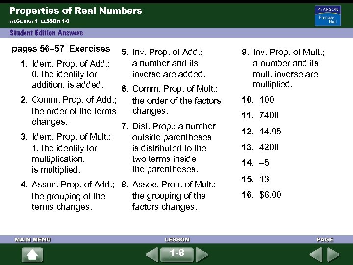 Properties of Real Numbers ALGEBRA 1 LESSON 1 -8 pages 56– 57 Exercises 5.