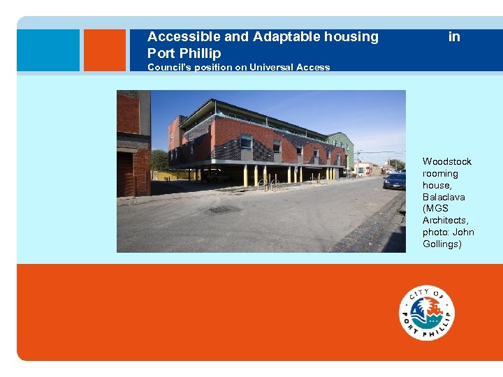 Accessible and Adaptable housing Port Phillip in Council’s position on Universal Access Woodstock rooming