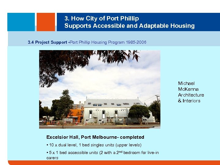 3. How City of Port Phillip Supports Accessible and Adaptable Housing 3. 4 Project