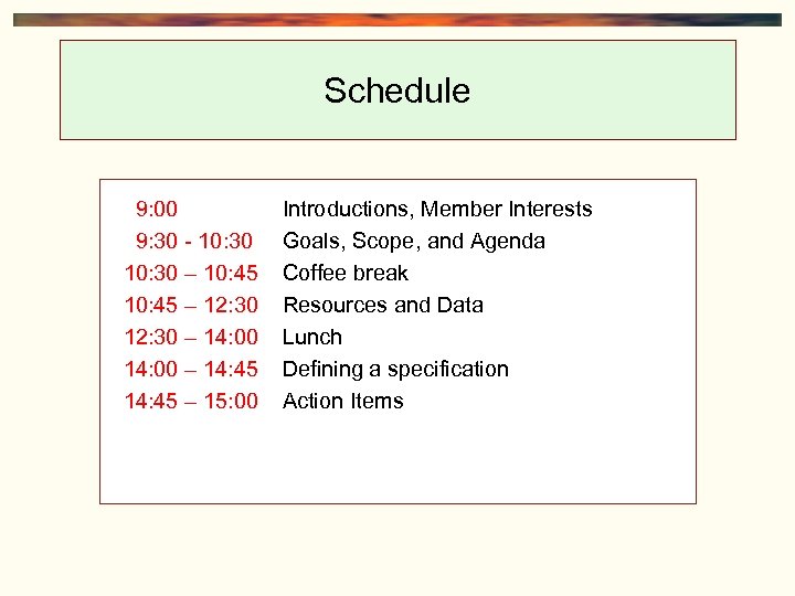 Schedule 9: 00 9: 30 - 10: 30 – 10: 45 – 12: 30